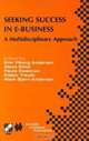 Seeking Success in e-Business : A Multidisciplinary Approach (IFIP International Federation for Information Processing), 