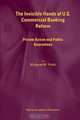 The Invisible Hands of U.S. Commercial Banking Reform: Private Action and Public Guarantees, Margaret M. Polski 