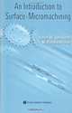 An Introduction to Surface-Micromachining, Robert W. Johnstone 