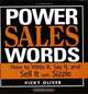 Power Sales Words: How to Write It, Say It And Sell It With Sizzle, Vicky Oliver 