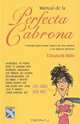 Manual de la Perfecta Cabrona, Elizabeth Hilts 