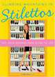 Climbing Mountains in Stilettos: Not Your Average Trail Guide to Life, Ann Tinkham & Carol Brunelli 