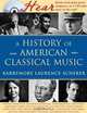 A History of American Classical Music (+ CD), Barrymore Scherer 