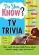 Do You Know TV Trivia? How much do you really know about sitcoms, soaps, stars and more!, Guy Robinson 