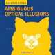 SuperVisions: Ambiguous Optical Illusions (Super Visions), Al Seckel 