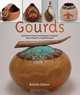Gourds: Southwest Gourd Techniques & Projects from Simple to Sophisticated, Bonnie Gibson 