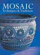 Mosaic Techniques & Traditions: Projects & Designs from Around the World, Sonia King 