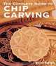 The Complete Guide to Chip Carving, Wayne Barton 