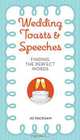 Wedding Toasts & Speeches: Finding the Perfect Words, Jo Packham 
