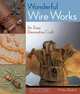 Wonderful Wire Works: An Easy Decorative Craft, Mickey Baskett 