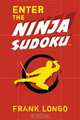 Enter the Ninja Sudoku, Frank Longo 