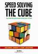 Speedsolving the Cube: Easy-to-Follow, Step-by-Step Instructions for Many Popular 3-D Puzzles, Dan Harris 