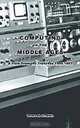 Computing in the Middle Ages: A View from the Trenches 1955-1983, Severo M. Ornstein 