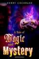 A Tale of Magic and Mystery, Kerry Cochrane 