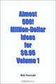 Almost 500! Million Dollar Ideas for $9.95, Bob Tosterud 