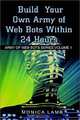 Build Your Own Army of Web Bots Within 24 Hours (Army of Web Bots Series, 1), Monica Lamb 
