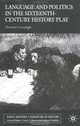 Language and Politics in the Sixteenth-Century History Play (Early Modern Literature in History), Dermot Cavanagh 