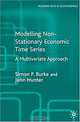 Modeling Non-Stationary Economic Time Series: A Multivariate Approach (Palgrave Texts in Econometrics S.), Simon P. Burke 