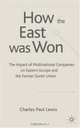 The How the East was Won : Impact of Multinational Companies in Eastern Europe and the Former Soviet Union, Charles Paul Lewis 