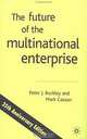 The Future of the Multinational Enterprise: 25th Anniversary Edition, Peter J. Buckley, Mark Casson 