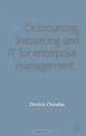 Outsourcing, Insourcing and IT for Enterprise Management, Dimitris N. Chorafas 