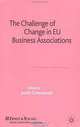 The Challenge of Change in Eu Business Associations, Justin Greenwood 