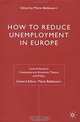 How to Reduce Unemployment in Europe (Central Issues in Contemporary Economic Theory and Policy), Mario Baldassarri 