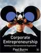 Corporate Entrepreneurship : Building an Entrepreneurial Organization, Paul Burns 