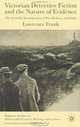 Victorian Detective Fiction and the Nature of Evidence : The Scientific Investigations of Poe, Dickens and Doyle (Palgrave Studies in Nineteenth-Century Writing and Culture), Lawrence Frank 