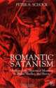 Romantic Satanism : Myth and the Historical Moment in Blake, Shelley, and Byron, Peter A. Schock 