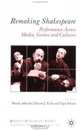 Remaking Shakespeare : Performance Across Media, Genres and Cultures (Palgrave Shakespeare Studies), 