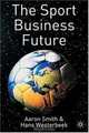 The Sport Business Future, Aaron Smith 
