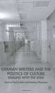 East German Writers and the Politics of Culture: Dealing with the Stasi, Paul Cooke 