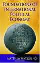 Foundations of International Political Economy, Matthew Watson 