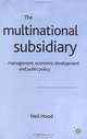 The Multinational Subsidiary: Management, Economic Development and Public Policy, Neil Hood 