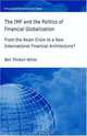 The IMF and the Politics of Financial Globalization: From the Asian Crisis to a New International Financial Architecture? (International Political Economy), Ben Thirkell-White 