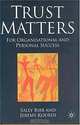Trust Matters : For Organisational and Personal Success, Sally Bibb, Jeremy Kourdi 