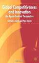 Global Competitiveness and Innovation: An Agent-Centred Perspective, Gordon L. Clark, Paul Tracey 