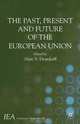 The Past, Present and Future of the European Union (International Economic Association Conference Volumes), 