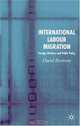 International Labor Migration : Foreign Workers and Public Policy, David Bartram 