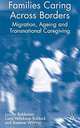 Families Caring across Borders: Migration, Ageing and Transnational Caregiving, Loretta Baldassar, Cora Baldock, Raelene Wilding 