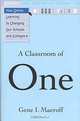 A Classroom of One: How Online Learning is Changing our Schools and Colleges, Gene I. Maeroff 