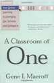 A Classroom of One: How Online Learning Is Changing our Schools and Colleges, Gene I. Maeroff 