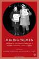 Mining Women: Gender in the Development of a Global Industry, 1670 to 2005, 