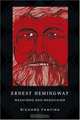 Ernest Hemingway : Machismo and Masochism, Richard Fantina 