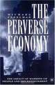 The Perverse Economy: The Impact of Markets on People and the Environment, Michael Perelman 