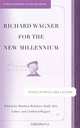Richard Wagner for the New Millennium: Essays in Music and Culture, Edited by Matthew Bribitzer-Stull, Alex Lubet, and Gottfried Wagner 