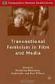 Transnational Feminism in Film and Media: Visibility, Representation, and Sexual Differences, Editoed by Katarzyna Marciniak, Aniko Imre, Aine O