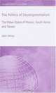 The Politics of Developmentalism: The Midas States of Mexico, South Korea and Taiwan (International Political Economy), John Minns 