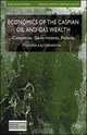 Economics of the Caspian Oil and Gas Wealth: Companies, Governments, Policies, Yelena Kalyuzhnova 